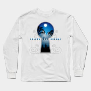 Follow Your Dreams Long Sleeve T-Shirt